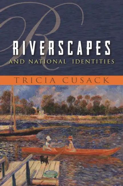 Riverscapes and National Identities (English, Tricia Cusack)