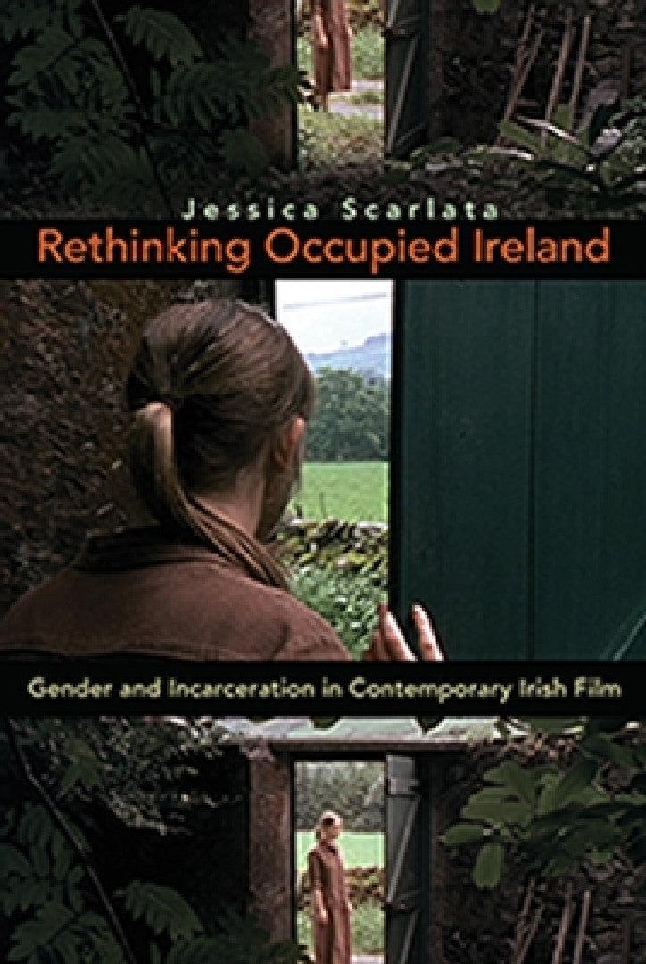 Rethinking Occupied Ireland (English, Jessica Scarlata)