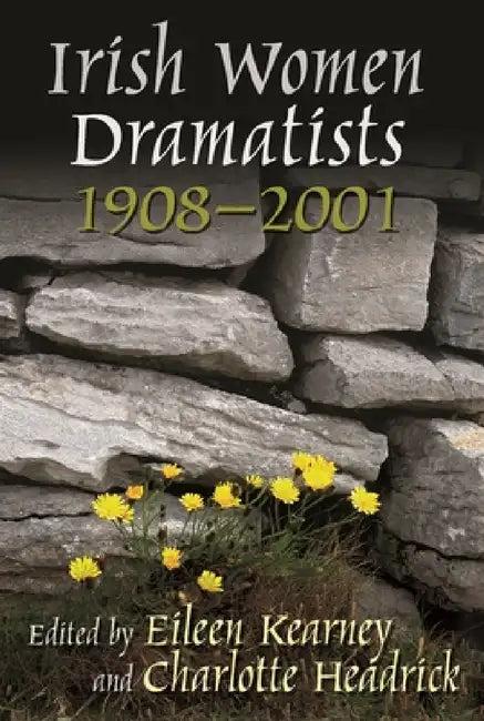 Irish Women Dramatists (English, Eileen Kearney | Charlotte Headrick)