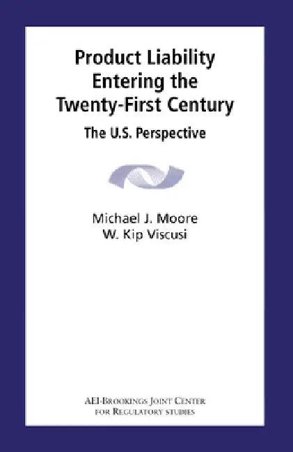 Product Liability Entering the Twenty-First Century (English, Michael J. Moore | W. Kip Viscusi)