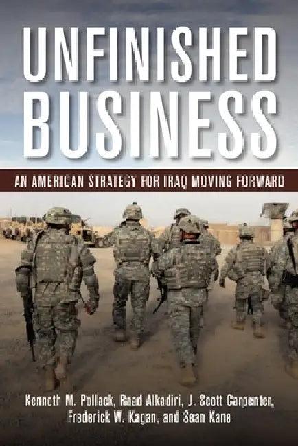 Unfinished Business (English, Kenneth M. Pollack | Raad Alkadiri | J. Scott Carpenter)