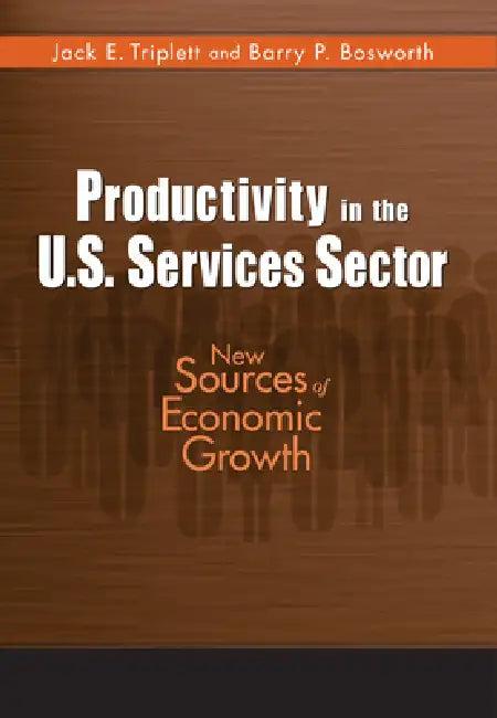 Productivity in the U.S. Services Sector (English, Jack E. Triplett | Barry P. Bosworth)