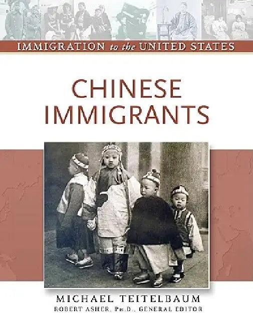 Chinese Immigrants (English, Michael Teitelbaum | Robert Asher)