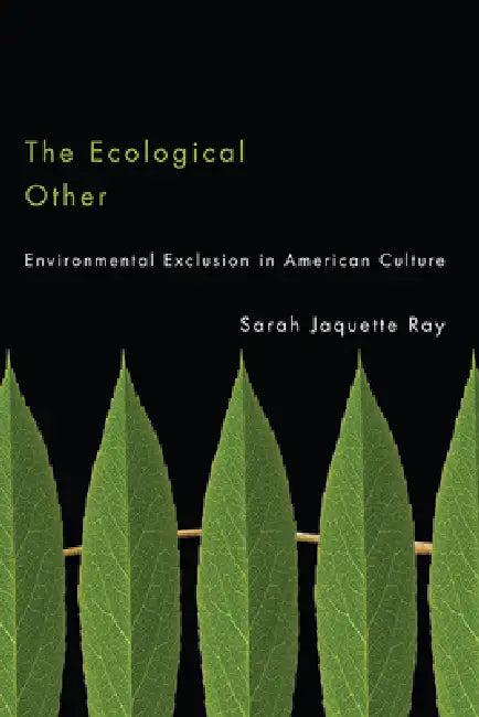 The Ecological Other (English, Sarah Jaquette Ray)