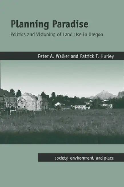 Planning Paradise (English, Peter a. Walker | Patrick T. Hurley)