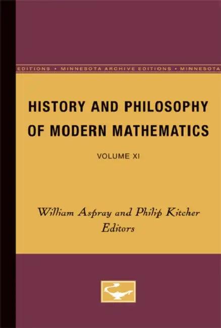History and Philosophy of Modern Mathematics (English, William Aspray)