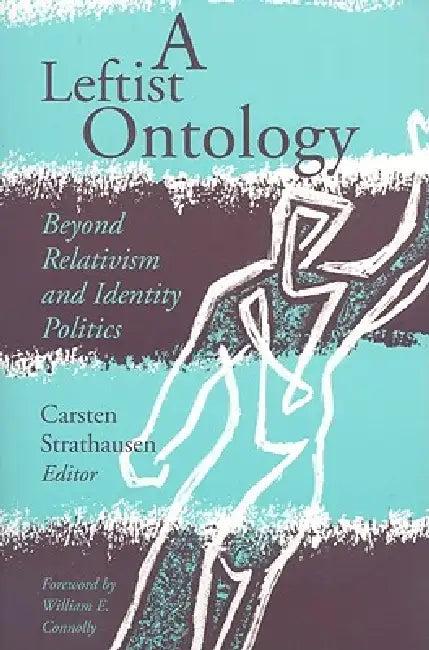 A Leftist Ontology (English, Carsten Strathausen)