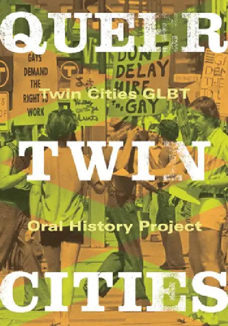 Queer Twin Cities (English, Twin Cities Glbt Oral History Project)