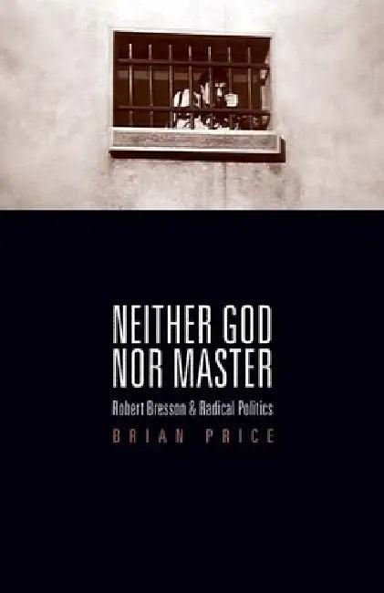 Neither God nor Master (English, Brian Price)