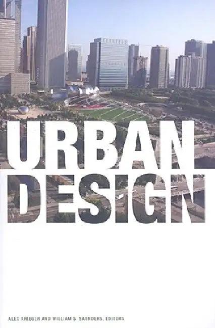 Urban Design (English, Alex Krieger | William S. Saunders)