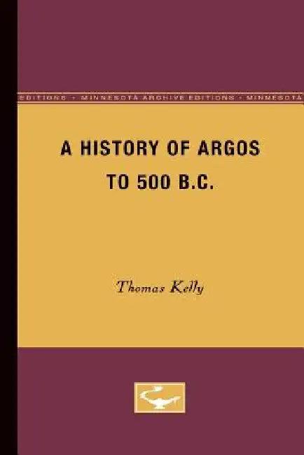 A History of Argos to 500 B.C (English, Thomas Kelly)
