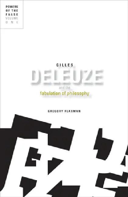 Gilles Deleuze and the Fabulation of Philosophy (English, Gregory Flaxman)