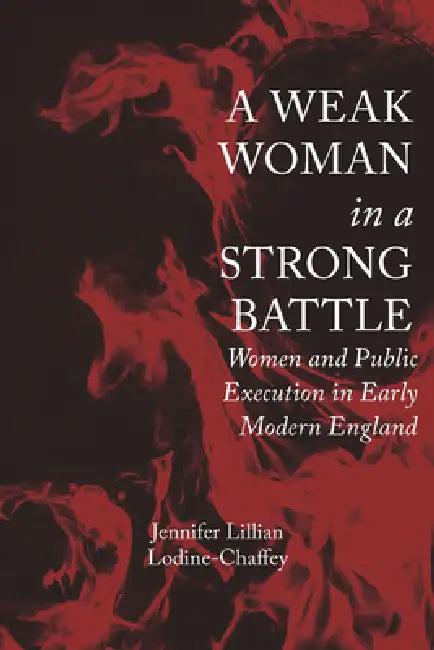 A Weak Woman in a Strong Battle (English, Jennifer Lillian Lodine-Chaffey)