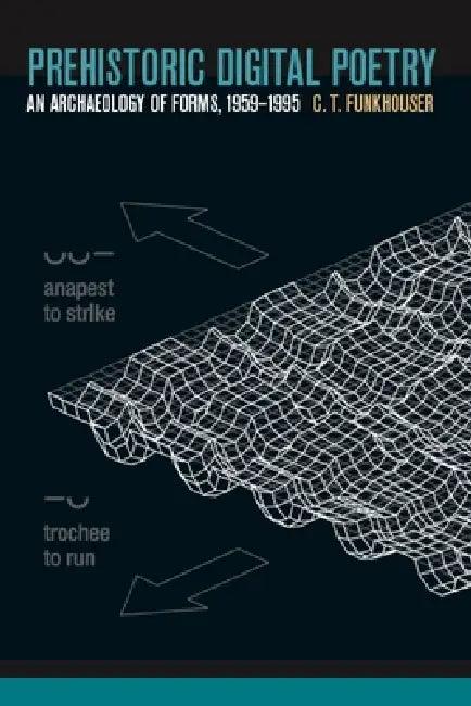 Prehistoric Digital Poetry (English, Christopher Thompson Funkhouser | Sandy Baldwin)