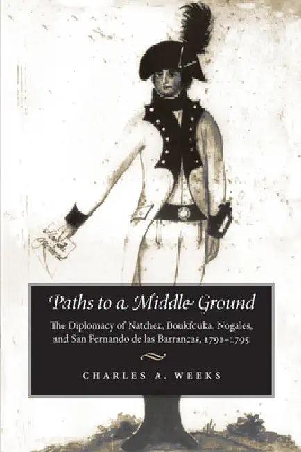 Paths to a Middle Ground (English, Charles A. Weeks)