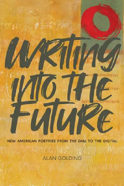 Writing Into the Future (English, Alan Golding)