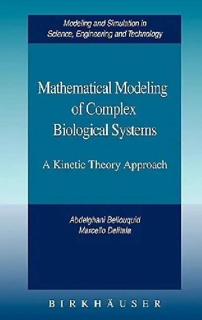 Mathematical Modeling of Complex Biological Systems (English, Abdelghani Bellouquid | Marcello Delitala)