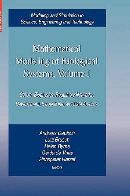 Mathematical Modeling of Biological Systems, Volume I (English, Andreas Deutsch | Lutz Brusch | Helen Byrne)