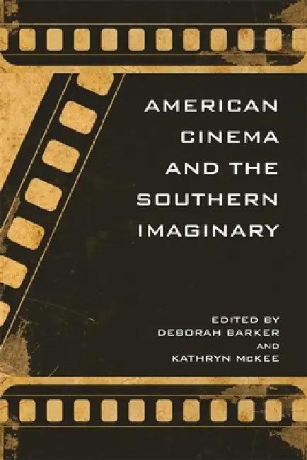 American Cinema and the Southern Imaginary (English, Briallen Hopper | Chris Cagel | Christopher J. Smith)