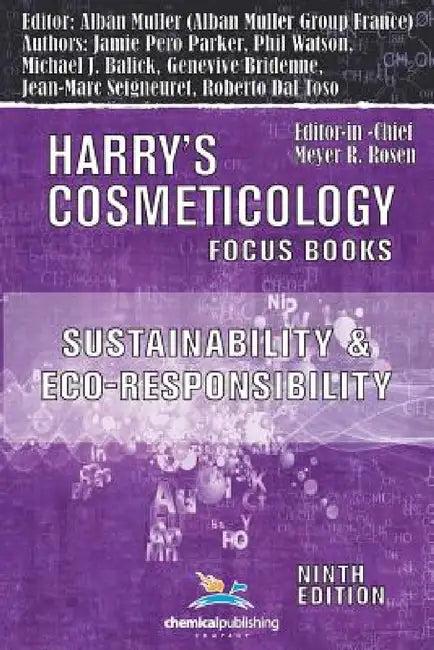 Sustainability and Eco-Responsibility - Advances in the Cosmetic Industry (Harry's Cosmeticology 9th (English, Alban Muller | Michael J. Balick | Roberto Dal Toso)
