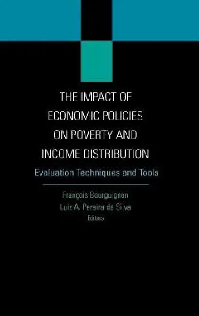 The Impact of Economic Policies on Poverty and Income Distribution (English, Francois Bourguignon | Francois Bourguignon | Luiz A. Pereira Silva)