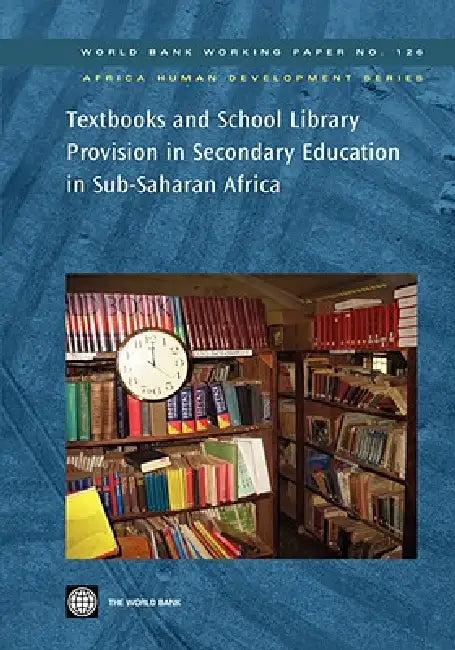 Textbooks and School Library Provision in Secondary Education in Sub-Saharan Africa (English, World Bank Group)