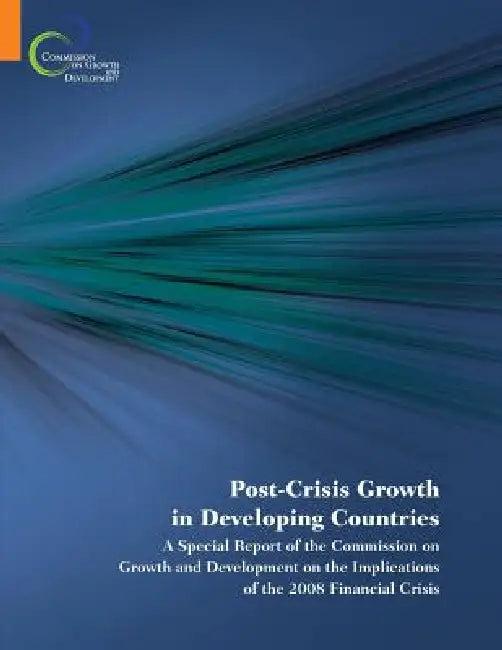 Post-Crisis Growth in Developing Countries (English, World Bank Group | Commission on Growth, Development)