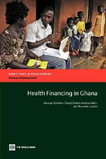 Health Financing in Ghana (English, George Schieber | Cheryl Cashin | Karima Saleh)