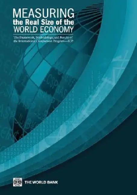 Measuring the Real Size of the World Economy (English, The World Bank)