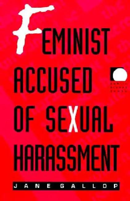 Feminist Accused of Sexual Harassment (English, Jane Gallop)