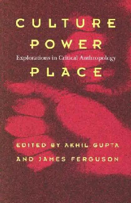 Culture, Power, Place (English, Akhil Gupta | James Ferguson)