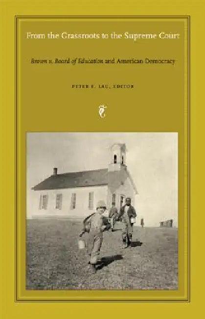 From the Grassroots to the Supreme Court (English, Peter F. Lau)