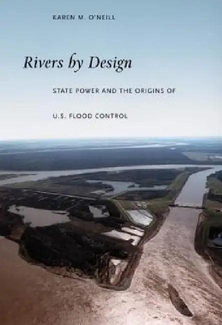Rivers by Design (English, Karen M. O'Neill)