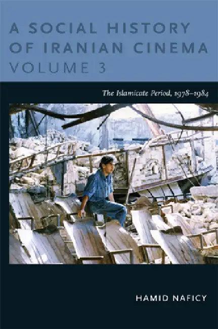 A Social History of Iranian Cinema, Volume 3 (English, Hamid Naficy)