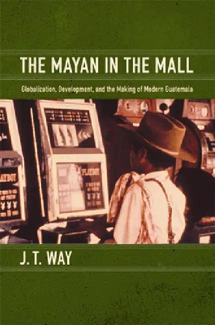 The Mayan in the Mall (English, J. T. Way)