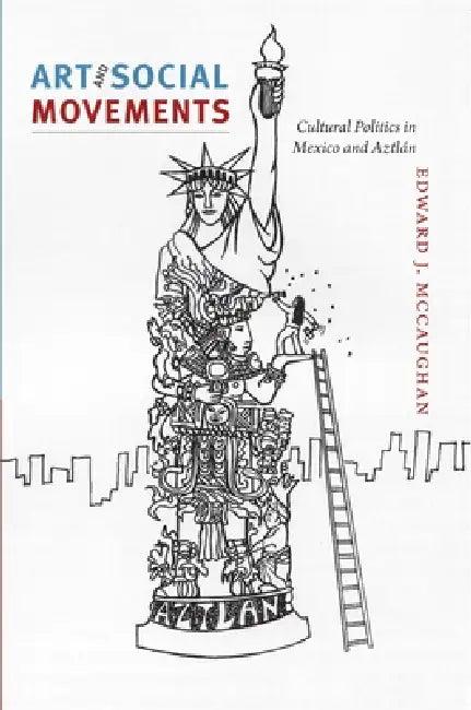 Art and Social Movements (English, Edward J. McCaughan)