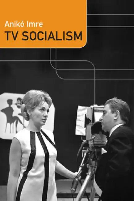 TV Socialism (English, Anikó Imre)