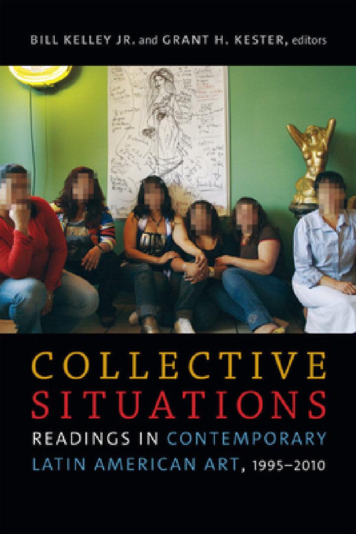 Collective Situations (English, Bill Kelley Jr | Grant H. Kester)