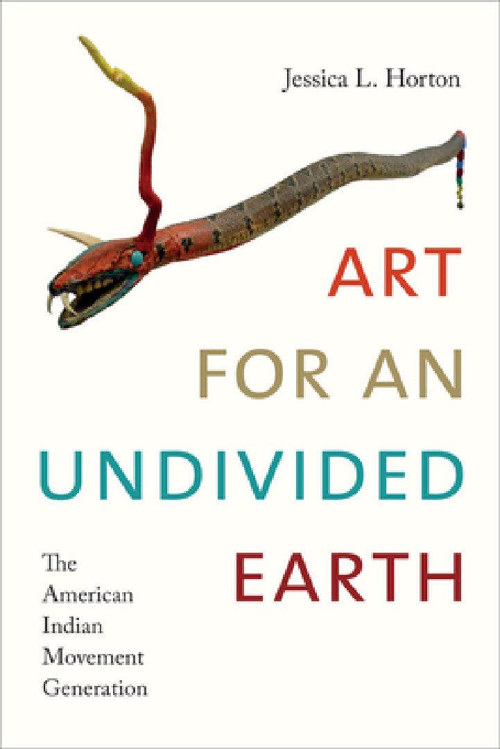 Art for an Undivided Earth (English, Jessica L. Horton)