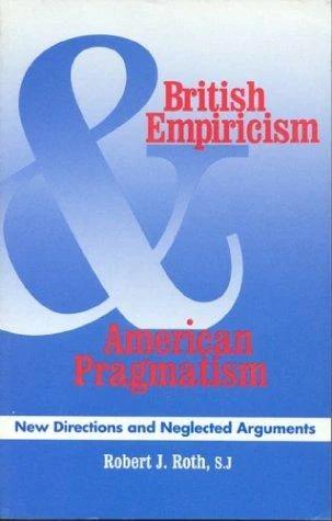 British Empiricism and American Pragmatism (English, Robert J. Roth)