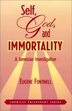 Self, God, and Immortality (English, Eugene Fontinell)