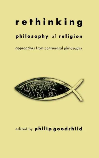 Rethinking Philosophy of Religion (English, Philip Goodchild)