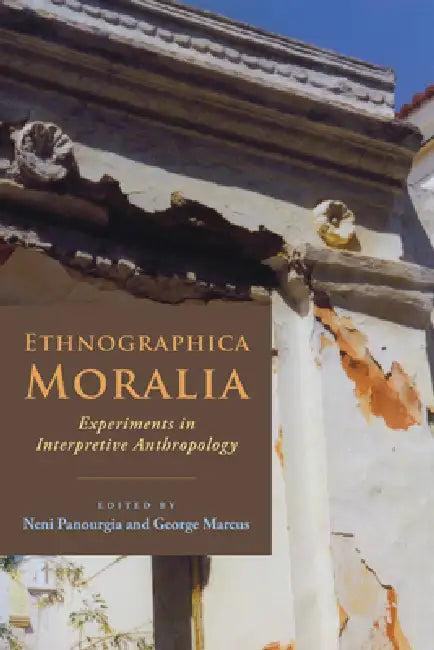Ethnographica Moralia (English, Neni Panourgiá | E. Marcus)