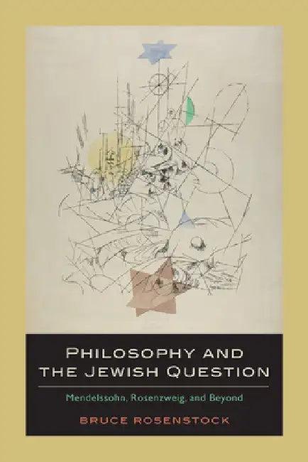 Philosophy and the Jewish Question (English, Bruce Rosenstock)