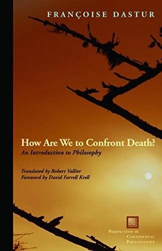 How Are We to Confront Death? (English, Françoise Dastur | Robert Vallier | David Farrell Krell)