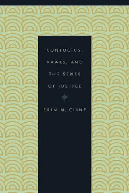 Confucius, Rawls, and the Sense of Justice (English, Erin M. Cline)
