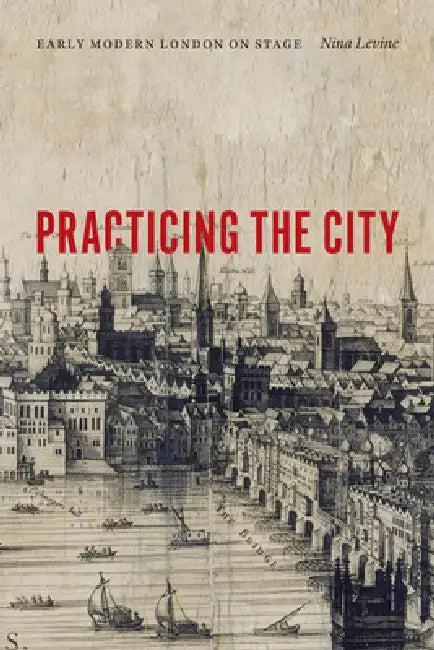 Practicing the City (English, Nina Levine)
