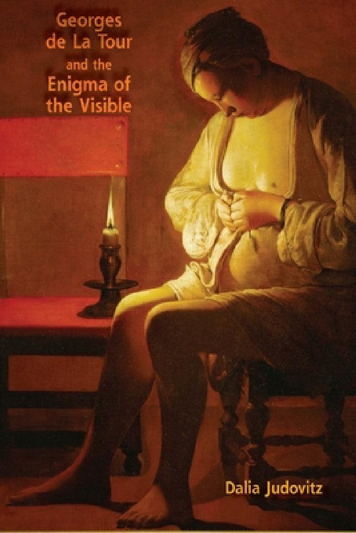 Georges de la Tour and the Enigma of the Visible (English, Dalia Judovitz)