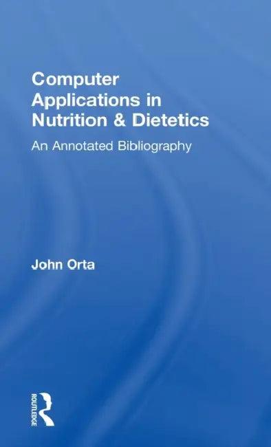 Computer Applications in Nutrition & Dietetics (English, John Orta)
