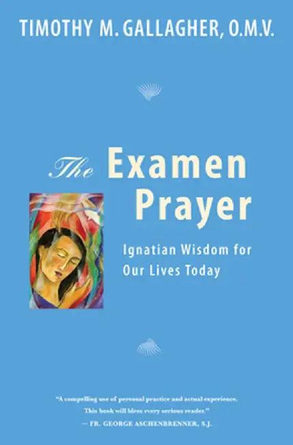 The Examen Prayer (English, Timothy M. Gallagher)